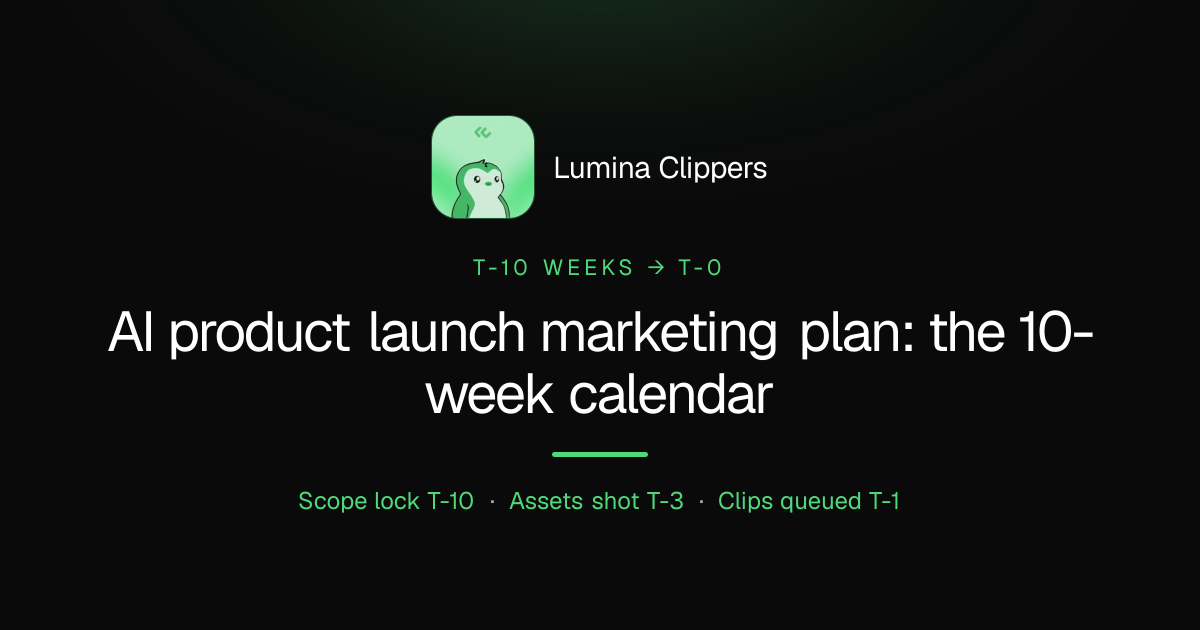 AI Product Launch Marketing Plan: The 10-Week Calendar
