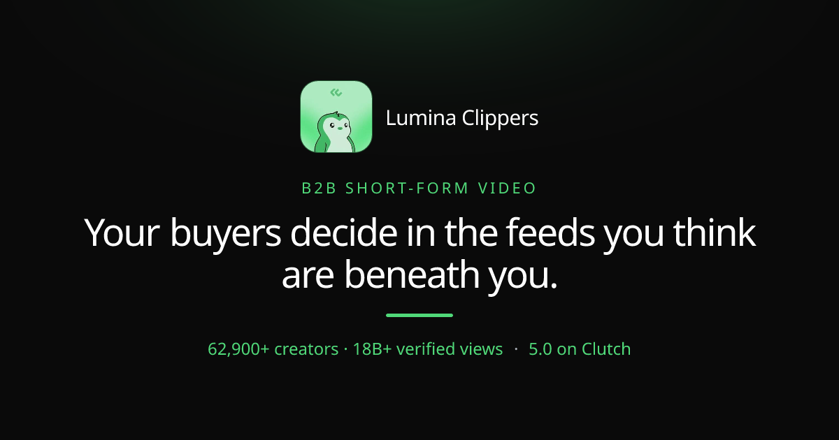 B2B Short-Form Video: Why “It’s Not for Us” Is Costing You