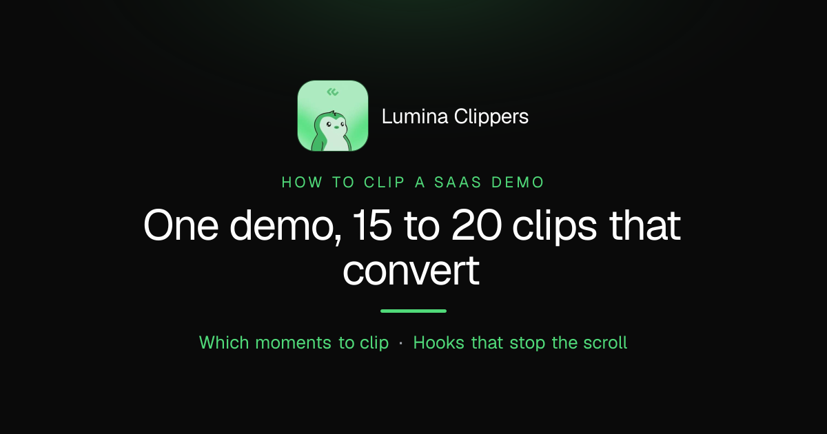 How to Clip a SaaS Product Demo Into Short-Form That Converts