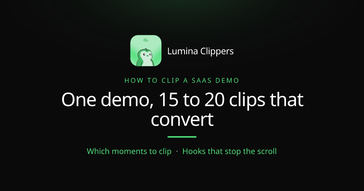 How to Clip a SaaS Product Demo Into Short-Form That Converts
