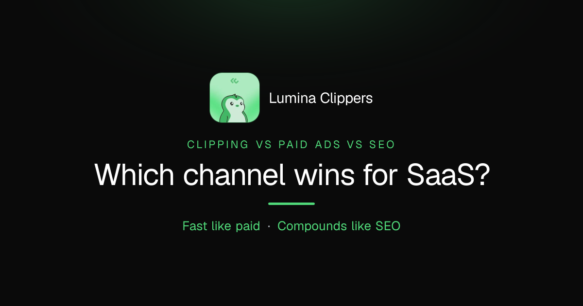 Clipping vs Paid Ads vs SEO for AI SaaS: Which Channel Wins?