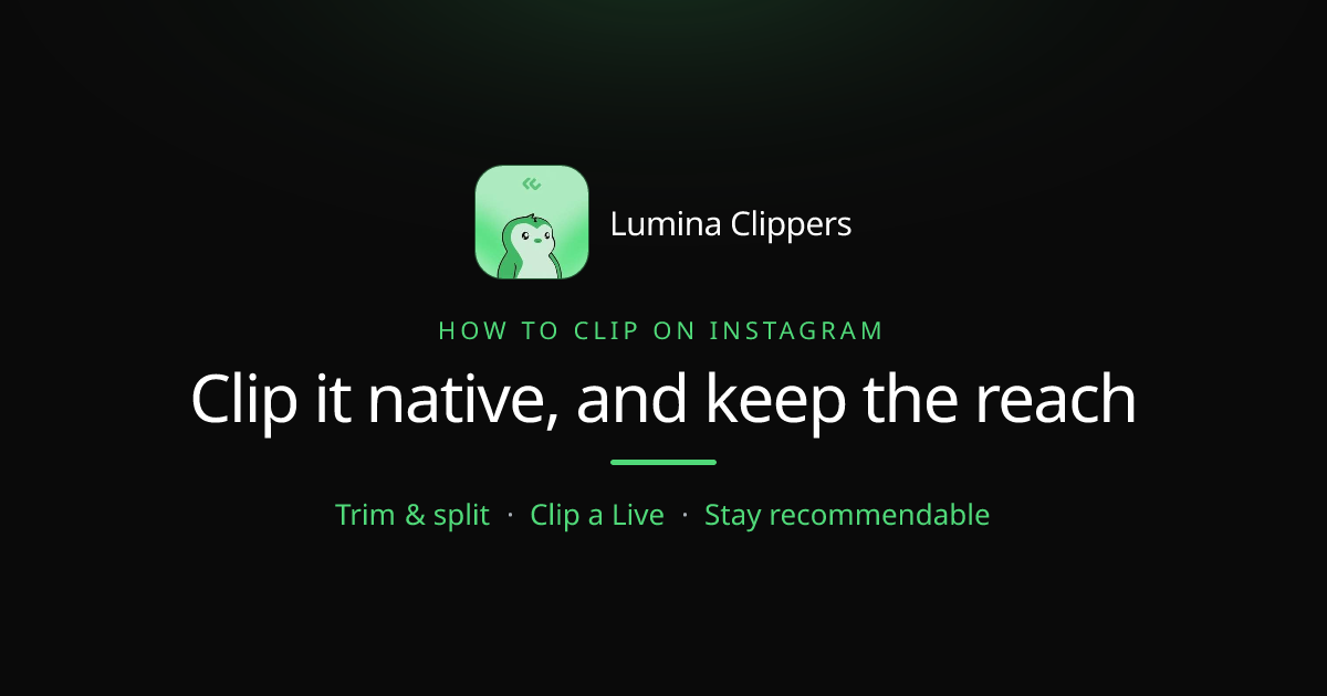 How to clip on Instagram and keep your reach