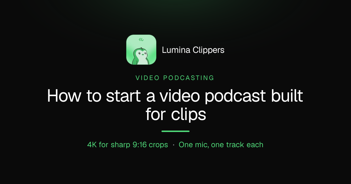 How to Start a Video Podcast (Built for Clips)