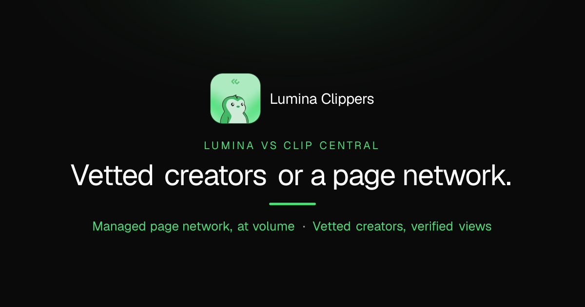 Lumina Clippers vs Clip Central, Vetted Creators or a Managed Page Network