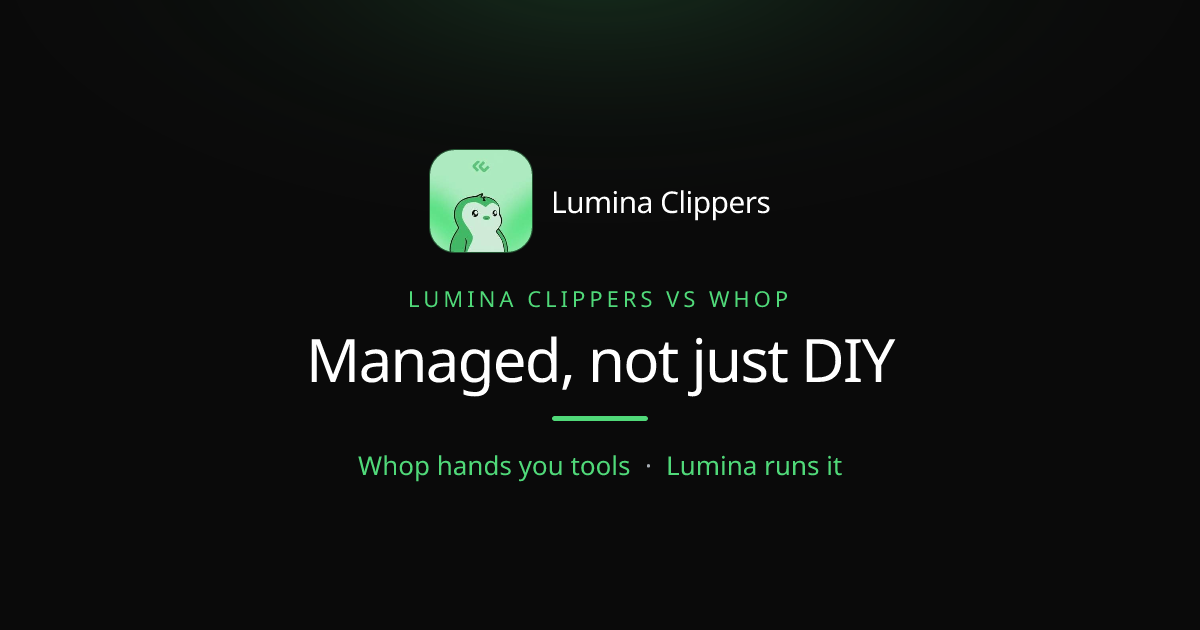 Whop Hands You the Marketplace, Lumina Clippers Runs It for You